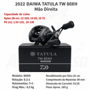 Carretilha Daiwa Tatula TW 80 H/XH 2022 – Compacta, Leve e Precisa